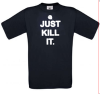 Cotton just kill it shirt