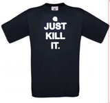 Cotton just kill it shirt